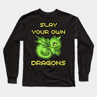 Slay your own Dragons Long Sleeve T-Shirt